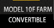 Model 10F Farm Convertible